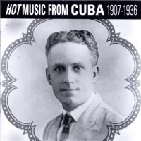 Various Artists - Hot Music From Cuba 1907-1936