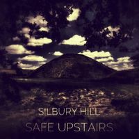 Safe Upstairs - Silbury Hill