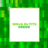 Ninja McTits - Green