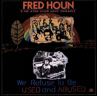Fred Ho - We Refuse To Be Used And Abused