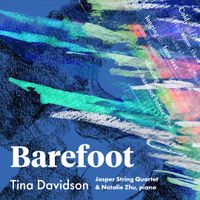 Jasper String Quartet - Tina Davidson: Barefoot