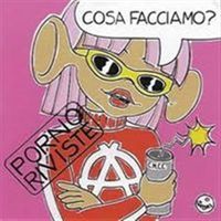 Pornoriviste - Cosa Facciamo?