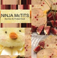 Ninja McTits - Bye-Bye By Product Duck