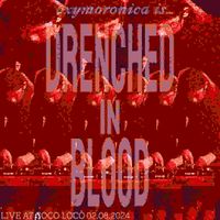 Oxymoronica - Drenched in Blood