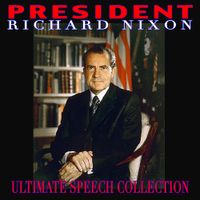 Richard Nixon - Ultimate Speech Collection