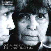 София Губайдулина [Sofia Gubaidulina] - Sofia Gubaidulina: In the Mirror