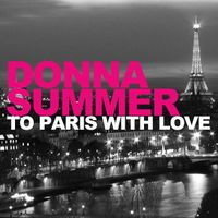 Donna Summer - To Paris With Love