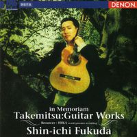 Shin-Ichi Fukuda - In memoriam Takemitsu: Guitar Works