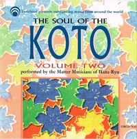 Master Musicians Of Ikuta-Ryu - The Soul of the Koto: Volume Two