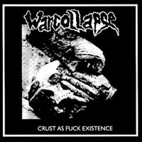 Warcollapse - Crust As Fuck Existence