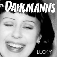 The Dahlmanns - Lucky