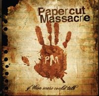 Papercut Massacre - If These Scars Could Talk