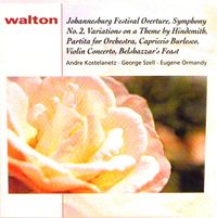 André Kostelanet - Walton: Johannesburg Festival Overture; Symphony No. 2; Variations on a Theme by Hindemith; Partita for Orchestral Capriccio Burlesco; Violin Concerto; Belshazzar's Feast