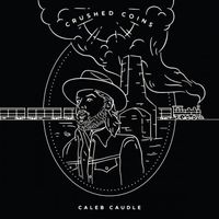 Caleb Caudle - Crushed Coins