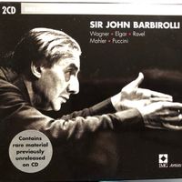 London Symphony Orchestra, Hallé, Südfunk-Chor Stuttgart, Radio-Sinfonieorchester Stuttgart, Orchestra Del Teatro Dell'Opera Di Roma, Birgit Finnilä, Helen Donath, Renata Scotto, Carlo Bergonzi & John Barbirolli - Great Conductors of the 20th Century: Sir John Barbirolli