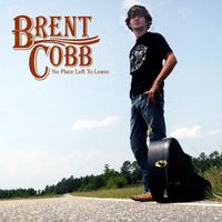 Brent Cobb - No Place Left To Leave