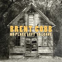 Brent Cobb - No Place Left To Leave (2006)