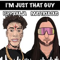 Matticulous - I'M Just That Guy