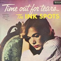 The Ink Spots - Time Out for Tears