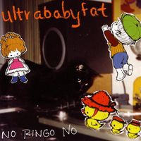 UltraBabyFat - No Ringo No