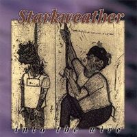 Starkweather - Into the Wire