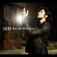 神威楽斗 [GACKT] - Stay the Ride Alive