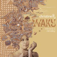 Christine Anu - Waku: Minaral a Minalay