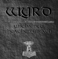 Wyrd - Unchained Heathen Wrath