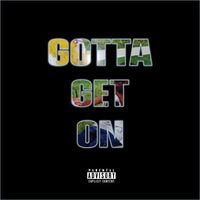 Rob $tone - Gotta Get On