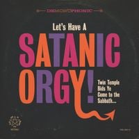 Twin Temple - Let's Have a Satanic Orgy