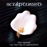 Sculptured - The Spear Of The Lily Is Aureoled
