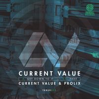 Current Value - Get Down To It / Fake