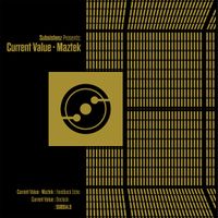 Current Value - Subsistenz Presents: Current Value & Maztek