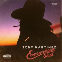 Tony Martinez - Everywhere West