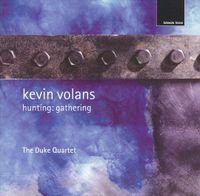 The Duke Quartet - Kevin Volans: Hunting: Gathering