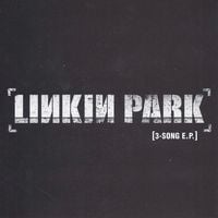 Linkin Park - 3 Song E.P.