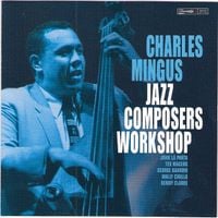 Charles Mingus - Jazz Composers Workshop