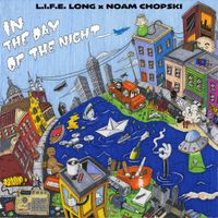 L.I.F.E. Long & Noam Chopski - In The Day Of The Night