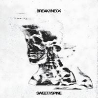 SWEET SPINE - BREAK//NECK
