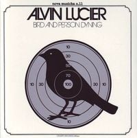Alvin Lucier - Alvin Lucier: Bird and Person Dyning