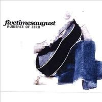 Five Times August - Audience of Zero