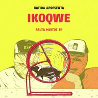 IKOQWE - Falta Muito? EP
