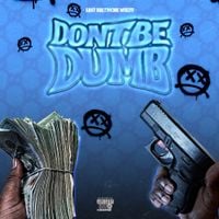 East Baltimore Weezie - Don't Be Dumb