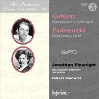 Jonathan Plowright - Gablenz: Piano Concerto in D flat, Op. 25; Paderewski: Polish Fantasy, Op 19