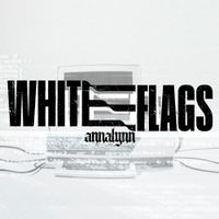 Annalynn - White Flags