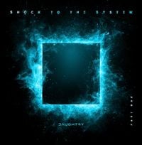 Daughtry - SHOCK TO THE SYSTEM (PART ONE)
