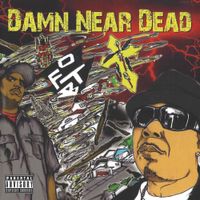O.F.T.B. - Damn Near Dead