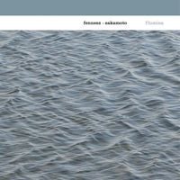 Fennesz & Sakamoto - Flumina