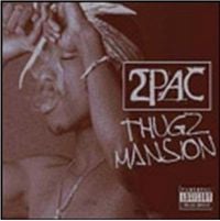 2Pac - Thugz Mansion