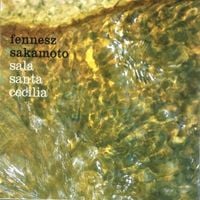 Fennesz & Sakamoto - Sala Santa Cecilia